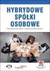 Hybrydowe spółki osobowe. Praktyczny poradnik z wzorami dokumentów (z suplementem elektronicznym) - zdjęcie