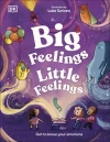 Big Feelings, Little Feelings. Get to Know Your Emotions - zdjęcie