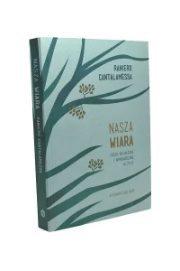 Nasza wiara. Credo rozważane i wprowadzane w życie, zdjęcie 2