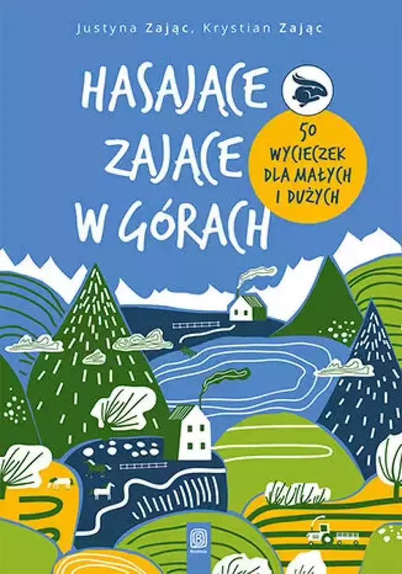 Hasające Zające w górach. 50 wycieczek dla małych i dużych Hasające Zające w górach. 50 wycieczek dla małych i dużych