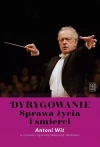 Dyrygowanie. Sprawa życia i śmierci - zdjęcie