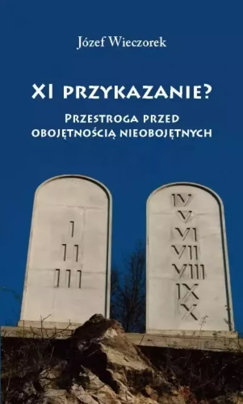 XI przykazanie? Przestroga przed obojętnością nieobojętnych