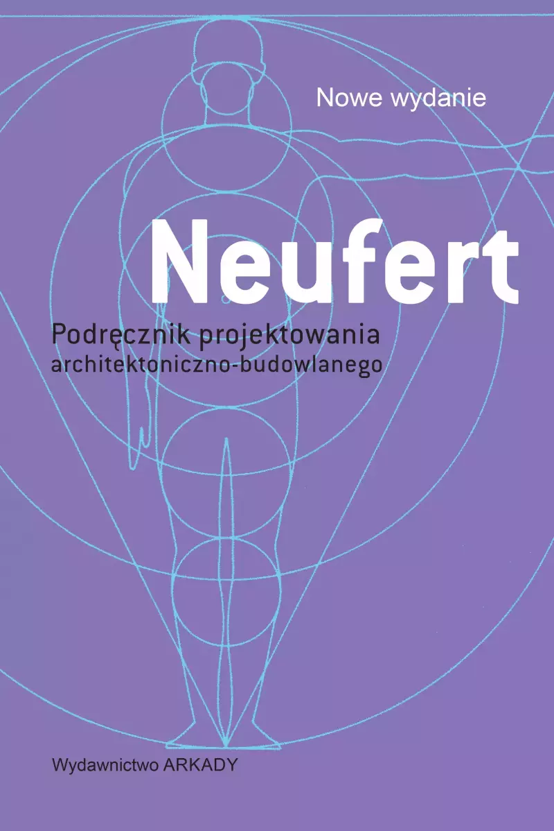 Neufert. Podręcznik projektowania architektoniczno-budowlanego Neufert. Podręcznik projektowania architektoniczno-budowlanego