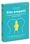 Siła empatii. 7 zasad zmieniających życie, pracę i relacje - zdjęcie