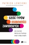Sześć typów osobowości zawodowych. Jak zrozumieć talenty oraz frustracje swoje i całego zespołu - zdjęcie