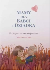 Mamy dla Babci i Dziadka. Kochaj mocno, wspieraj mądrze - zdjęcie