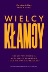 Wielcy kłamcy. Czego psychologia uczy nas o kłamstwie i jak nie dać się oszukać? - zdjęcie