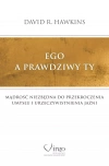 Ego a prawdziwy Ty. Mądrość niezbędna do przekroczenia umysłu i urzeczywistnienia Jaźni - zdjęcie