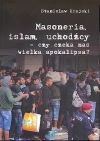 Masoneria, islam, uchodźcy - czy czeka nas wielka apokalipsa? - zdjęcie