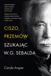 Ciszo, przemów. Szukając W.G. Sebalda - zdjęcie