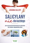 Salicylany nie dla każdego. Jak rozpoznać nietolerancję na salicylany i jak dobrać odpowiednią dietę - zdjęcie