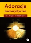Adoracje eucharystyczne. Miłująca obecność - zdjęcie
