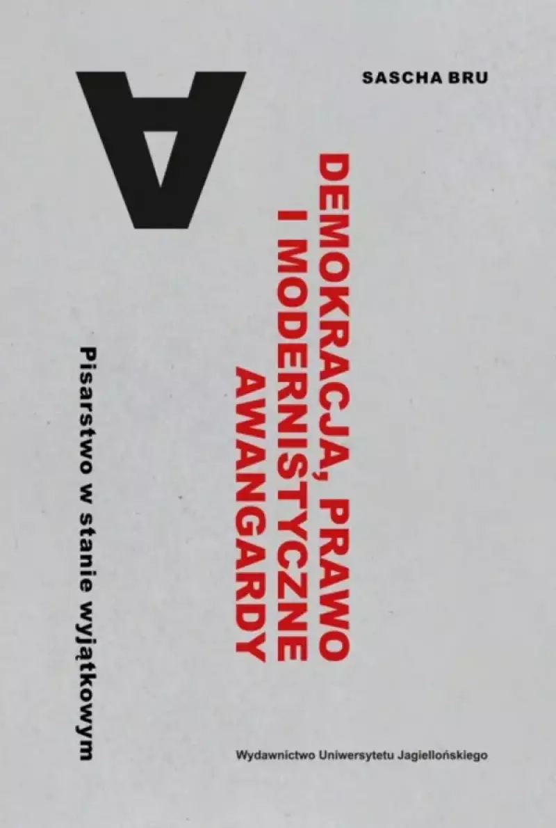 Demokracja, prawo i modernistyczne awangardy. Pisarstwo w stanie wyjątkowym