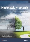 Nastolatek w kryzysie. Karty terapeutyczne i karty pracy psychologiczno-pedagogicznej - zdjęcie