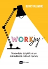 Workjoy. Narzędzia, dzięki którym odnajdziesz radość z pracy - zdjęcie