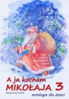 A ja kocham Mikołaja 3. Antologia dla dzieci - zdjęcie