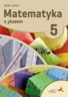 Matematyka z plusem. Zbiór zadań do szkoły podstawowej. Klasa 5 - zdjęcie