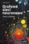 Grafowe sieci neuronowe. Teoria i praktyka - zdjęcie