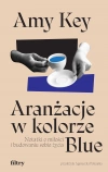 Aranżacje w kolorze Blue. Notatki o miłości i budowaniu sobie życia - zdjęcie
