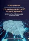 Cyfrowa konkurencyjność polskich regionów. Determinanty, metody badawcze, kierunki rozwoju - zdjęcie
