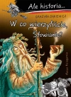 Ale historia... 13 W co wierzyliście, Słowianie? - zdjęcie