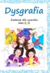 Dysgrafia. Zadania dla uczniów klas 1-3 - zdjęcie