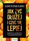 Jak żyć dłużej i czuć się lepiej. Odkrycia noblisty dotyczące terapii witaminami i składnikami odżywczymi - zdjęcie