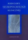 Podstawy neuropsychologii klinicznej - zdjęcie