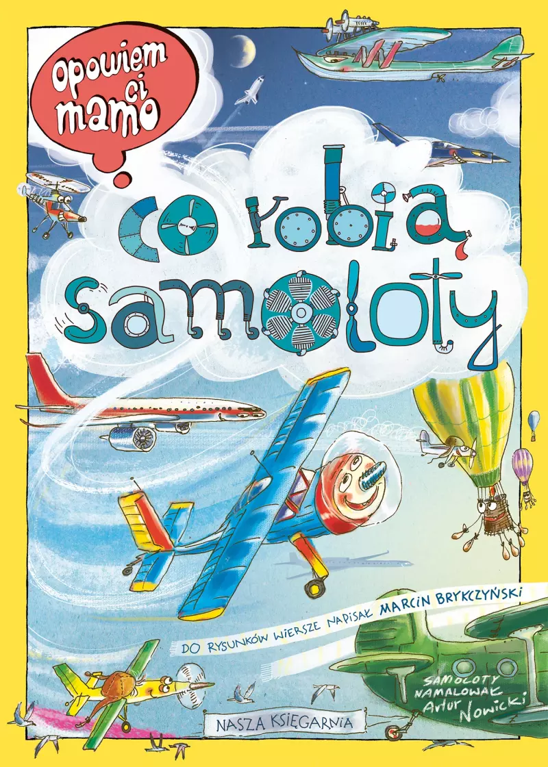 Opowiem ci, mamo, co robią samoloty Opowiem ci, mamo, co robią samoloty