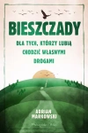 Bieszczady. Dla tych, którzy lubią chodzić własnymi drogami - zdjęcie