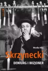 Skrzynecki. Demiurg i wizjoner - zdjęcie