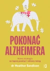 Pokonać alzheimera. Nowa strategia na lepszą pamięć i zdrowy mózg - zdjęcie
