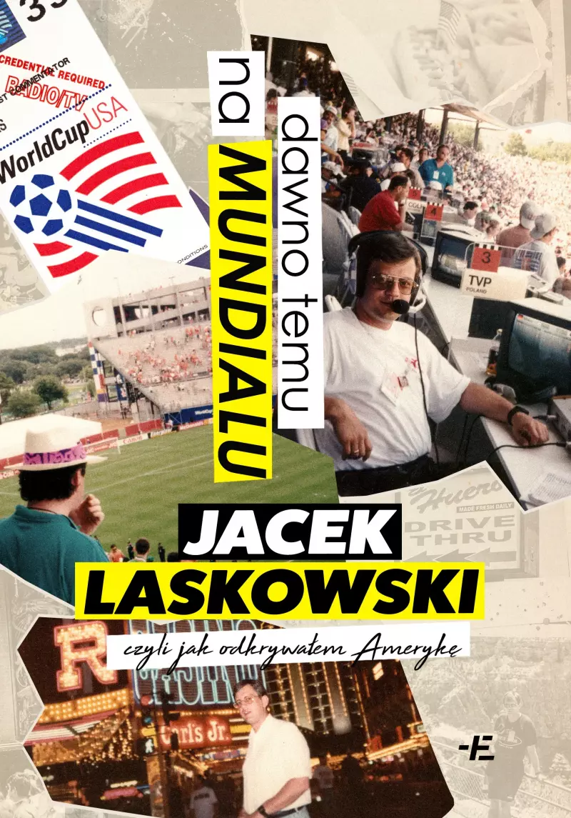 Dawno temu na Mundialu,. czyli jak odkrywałem Amerykę Dawno temu na Mundialu,. czyli jak odkrywałem Amerykę