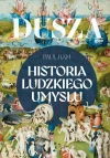 Dusza. Historia ludzkiego umysłu - zdjęcie