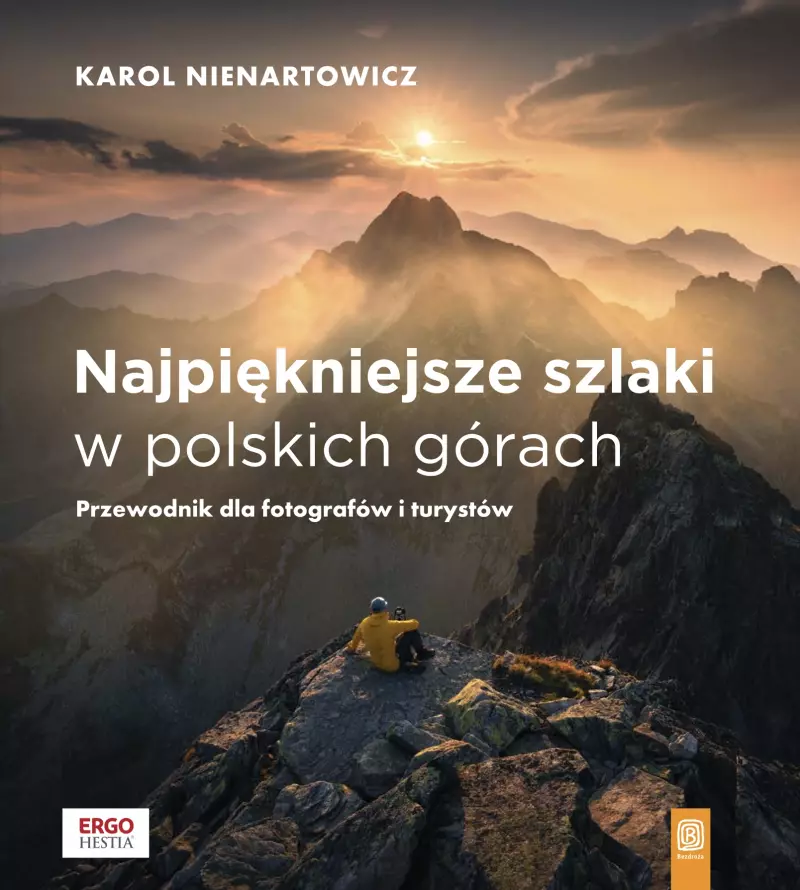 Najpiękniejsze szlaki w polskich górach. Przewodnik dla fotografów i turystów