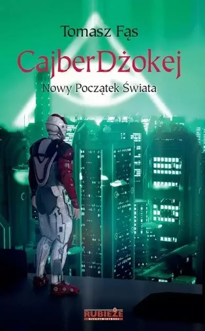 Rubieże Rzeczywistości. Cajber Dżokej. Nowy początek świata