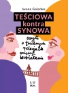 Teściowa kontra synowa, czyli o trudnych relacjach między kobietami - zdjęcie