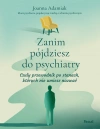 Zanim pójdziesz do psychiatry. Czuły przewodnik po stanach, których nie umiesz nazwać - zdjęcie