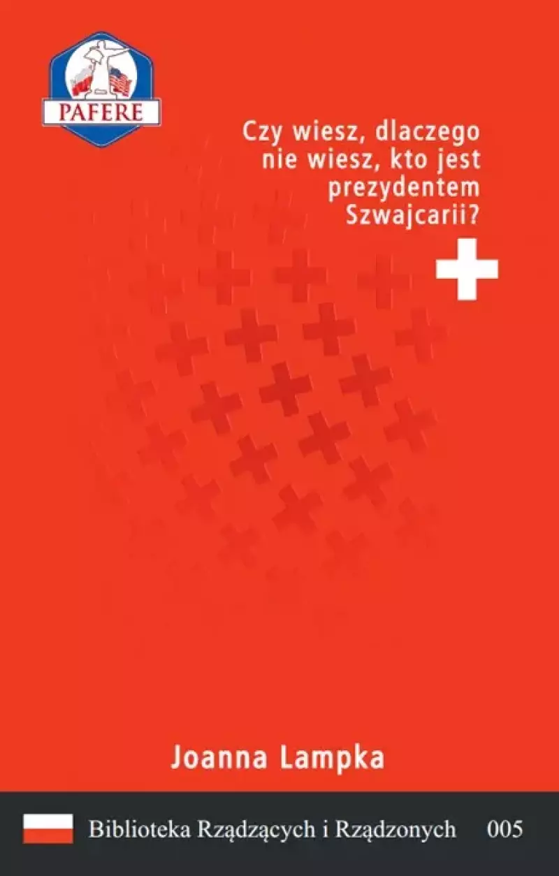 Czy wiesz, dlaczego nie wiesz, kto jest prezydentem Szwajcarii? Czy wiesz, dlaczego nie wiesz, kto jest prezydentem Szwajcarii?