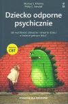 Dziecko odporne psychicznie. Jak wychować odważne i otwarte dzieci w świecie pełnym lęku? Terapia CBT - zdjęcie