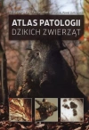 Atlas patologii dzikich zwierząt - zdjęcie