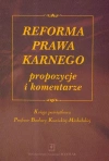Reforma prawa karnego propozycje i komentarze Reforma prawa karnego propozycje i komentarze - zdjęcie