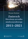 Zmierzch liberalnego porządku międzynarodowego 2011-2021 - zdjęcie
