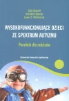 Wysokofunkcjonujące dzieci ze spektrum autyzmu. Poradnik dla rodziców - zdjęcie