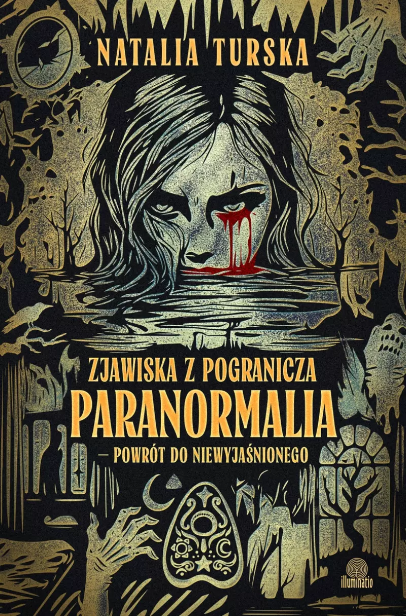 Zjawiska z pogranicza. Paranormalia - powrót do niewyjaśnionego