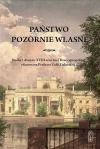 Państwo pozornie własne. Studia z dziejów XVIII-wiecznej Rzeczypospolitej ofiarowane Profesor Zofii Zielińskiej - zdjęcie