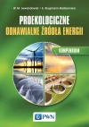 Proekologiczne odnawialne źródła energii. Kompendium - zdjęcie