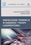 Logopedia XXI wieku. Współczesne tendencje w diagnozie i terapii logopedycznej - zdjęcie