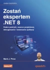Zostań ekspertem .NET 8. Dobre praktyki, wzorce projektowe, debugowanie i testowanie aplikacji - zdjęcie
