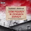 Dom pisarzy w czasach zarazy. Audiobook - zdjęcie